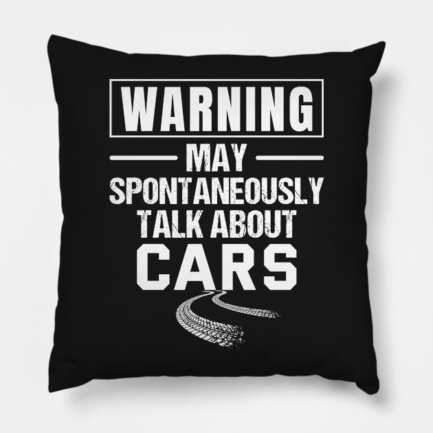 Warning May Spontaneously Talk About Cars - car guy, mechanic Pillow by yass-art