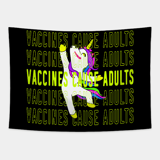 Vaccines Cause Adults with Unicorn Tapestry by tropicalteesshop