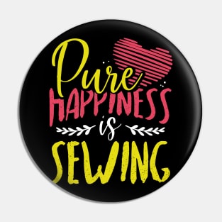 Pure Happiness is Sewing Pin