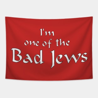 I'm One Of The Bad Jews Tapestry