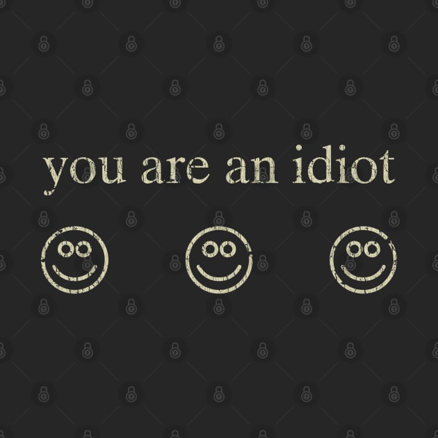 You Are An Idiot 2002 by JCD666