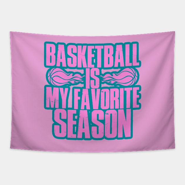 basketball is my favorite season Tapestry by indi art