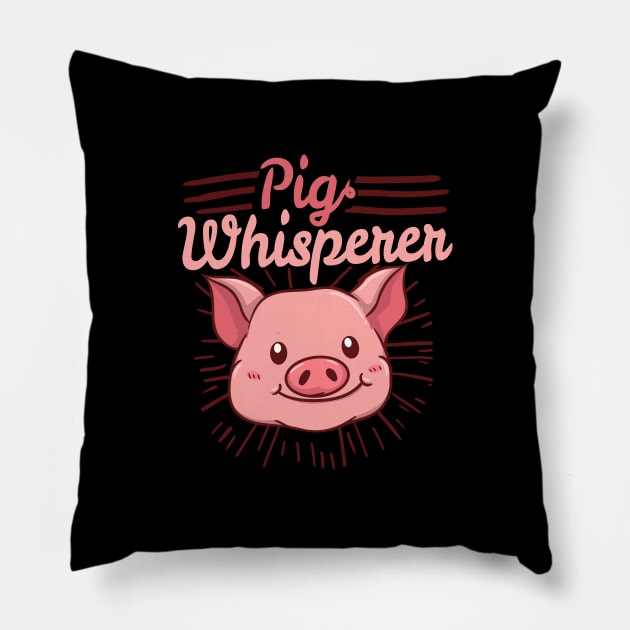 Pig Whisperer - Funny Farming Farm T-Shirt Pillow by biNutz