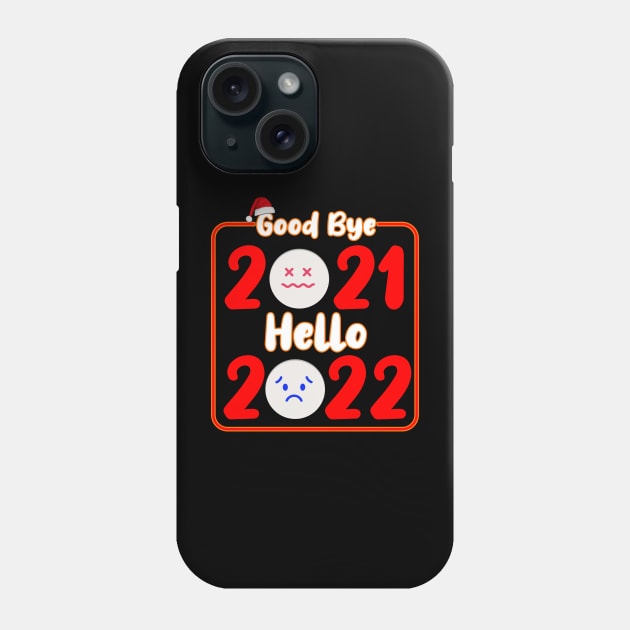 Goodbye 2021 Hello 2022, New Year, 2022, New Year Gift, Happy New Year, Happy New Year Party Phone Case by ArkiLart Design