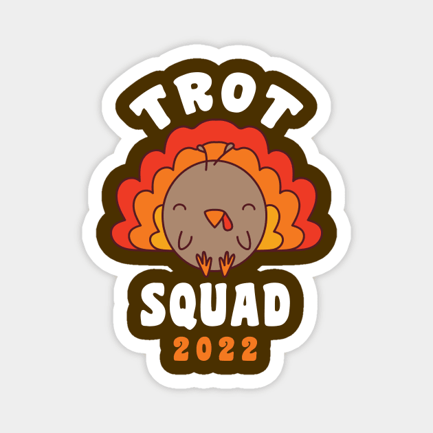 Thanksgiving Running Trot Squad 2022 Turkey Trot Magnet by PodDesignShop