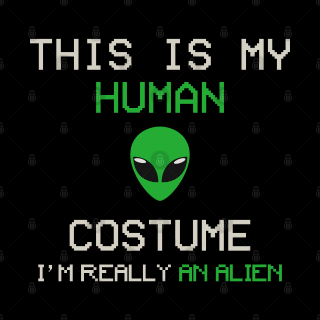 This is My Human Costume, I'm Really an Alien by tioooo