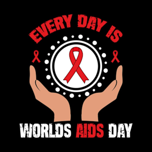 Everyday Is World Aids Day HIV AIDS Awareness Red Ribbon by David Brown