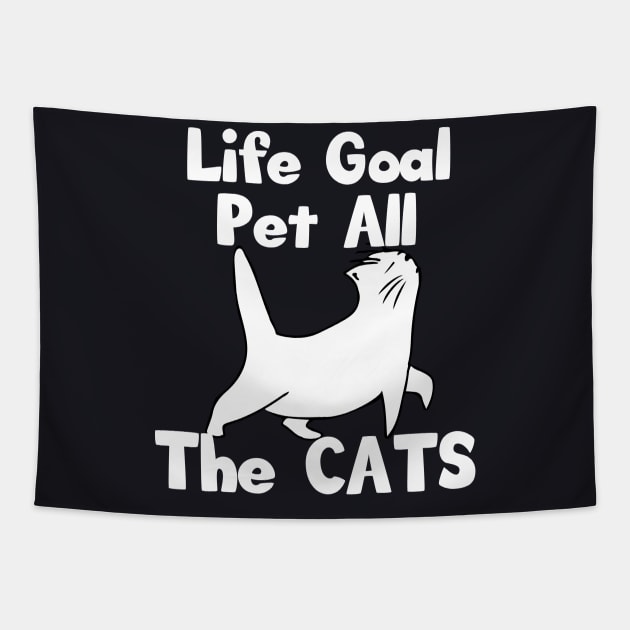 Life Goal Pet All The Cats Tapestry by DARSHIRTS