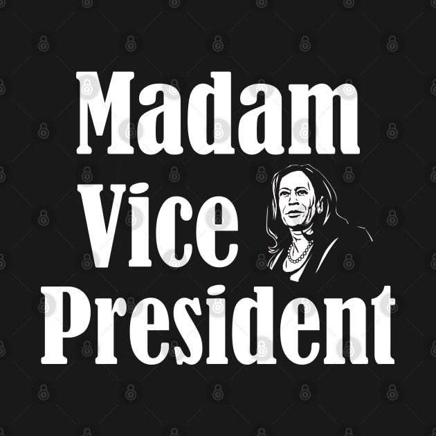 Kamala Harris 2020 Madam Vice President Political by TeeShirt_Expressive