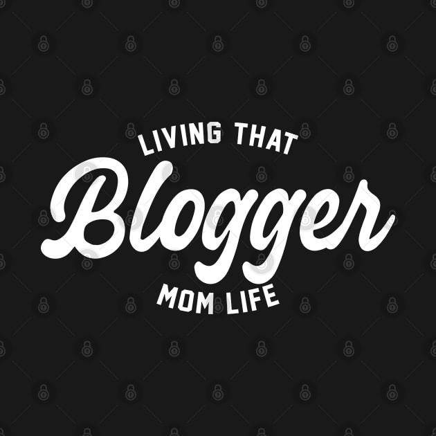 Living That Blogger Mom Life - Blogger Mom by HamzaNabil