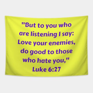 Bible Verse Luke 6:27 Tapestry