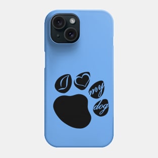 Love my dog Phone Case