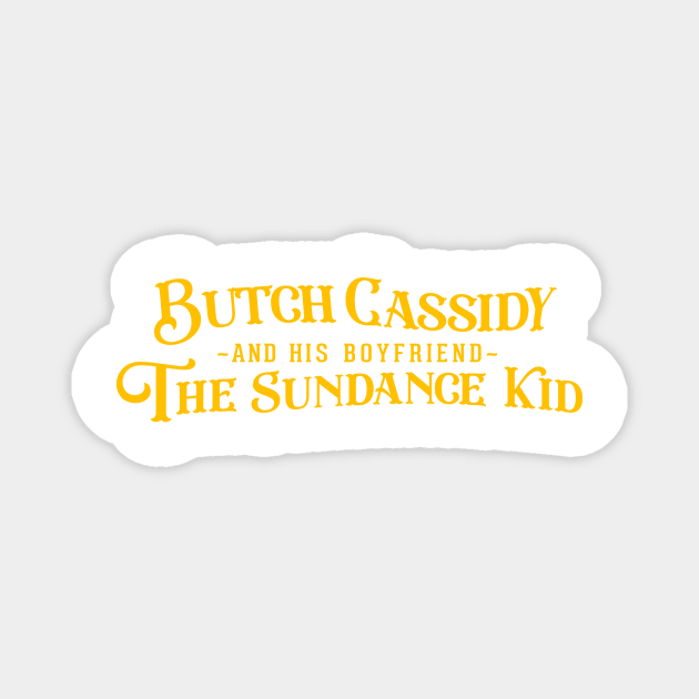 Butch Cassidy (and his boyfriend) the sundance kid Magnet by ethanchristopher