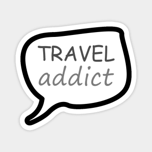 Travel addict Magnet