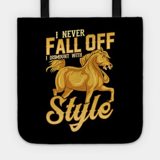 Funny I Never Fall Off I Dismount With Style Horse Tote