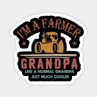 I'm A Farmer Grandpa Magnet