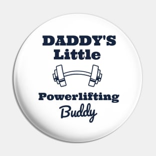 Daddy's Little Powerlifting Buddy Pin