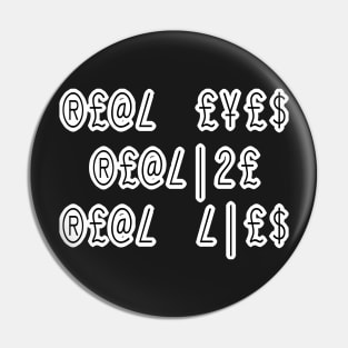 Real Eyes Quote Design Pin