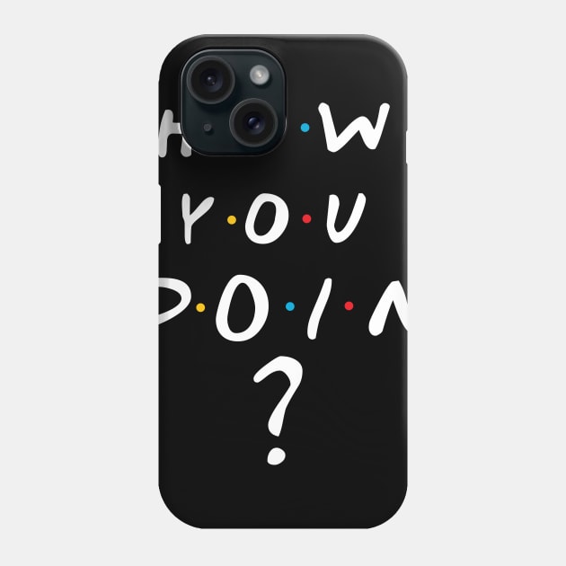 How You Doin Phone Case by BrayInk