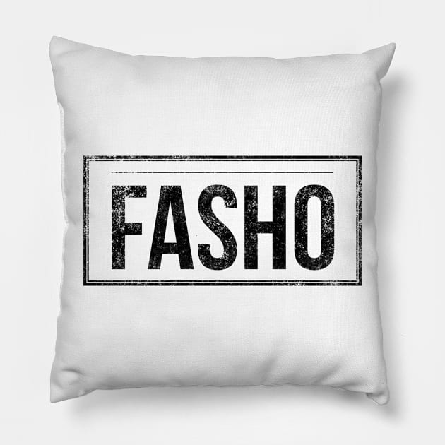 Fasho (Blk) Pillow by Six Gatsby