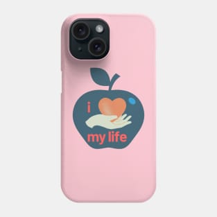 I love My Life T- shirt Phone Case