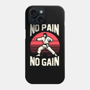 "No pain, No gain" Martial Arts Phone Case