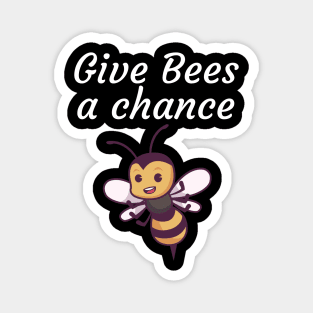 Give Bees a chance Magnet