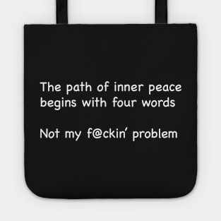 The path of inner peace begins with four words Tote