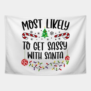 Most Likely To Get Sassy With Santa Funny Christmas Tapestry