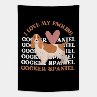 I love my English Cocker Spaniel Life is better with my dogs Dogs I love all the dogs Tapestry