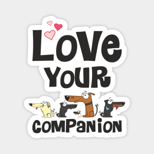 Love your companion Magnet