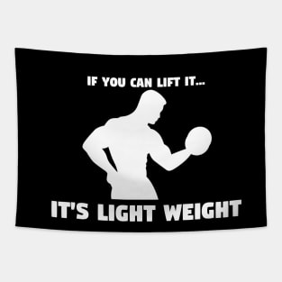 If You Can Lift It, It's Light Weight - Funny Gym and Workout Design Tapestry