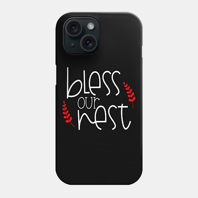 Bless Our Nest Phone Case by DragonTees