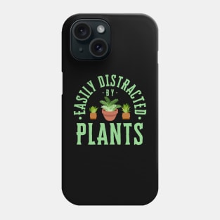 Easily Distracted By Plants Phone Case