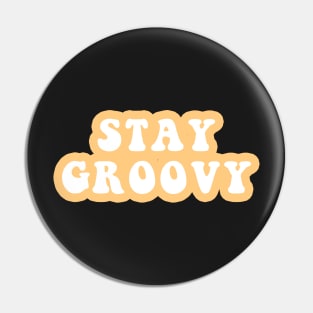 Stay Groovy Pin