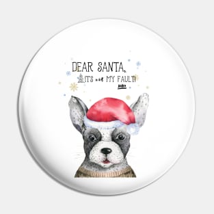 Dear Santa: It's Not My Fault Pin