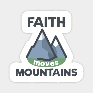 Faith moves mountains Magnet