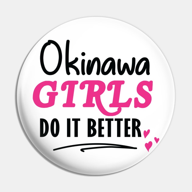 Okinawa Girls　沖縄女性おきなわん　うちなんちゅ　沖縄県人会OOARS I love Okinawa Visit Okinawa Gift T Pin by ODT