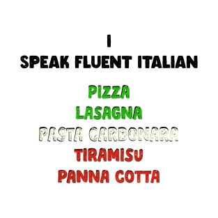 funny i speak fluent italian italian food T-Shirt