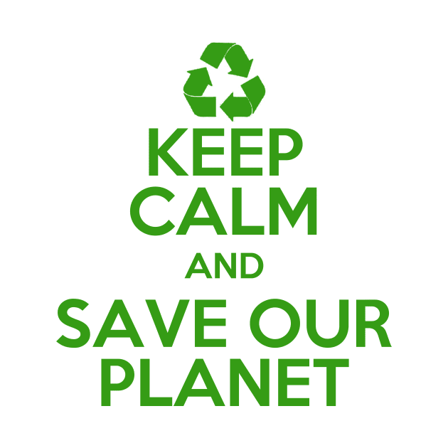 Earth day Keep Calm and Save Our Planet by Mesyo