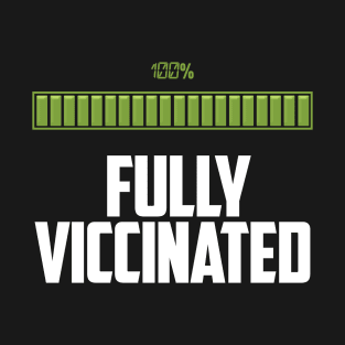 Fully Vaccinated Funny design T-Shirt