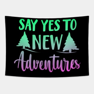 Say Yes To New Adventures Tapestry