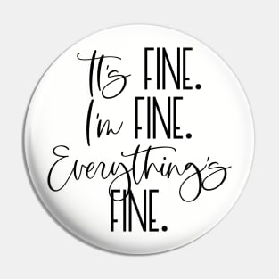 IT'S FINE I'M FINE EVERYTHING'S FINE Funny Social Distancing Quote Humorous Quarantine Saying Pin