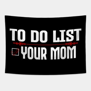 To Do List Your Mom Tapestry