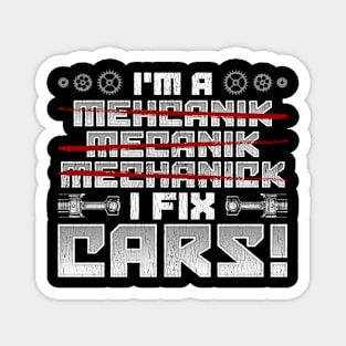 Mechanic I fix Cars Magnet