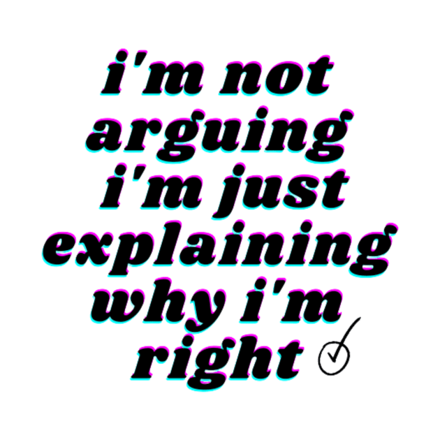 i'm not arguing i'm just explaining why i'm right by FatimaZD