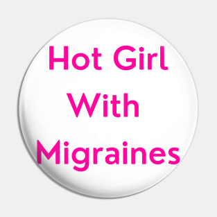 Hot Girl with Migraines (pink version) Pin