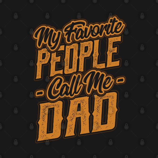 My Favorite People Call Me Dad Gift by aneisha