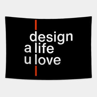 design a life u love (red) Tapestry