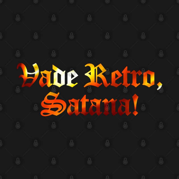 Vade Retro, Satana! - Go Away, Satan! by overweared